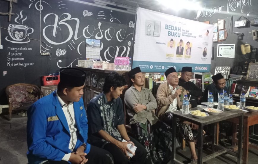 Bedah Buku "Gus Dur dan Kaum Sarungan" Menghidupkan Kembali Gagasan Politik Kaum Tradisionalis